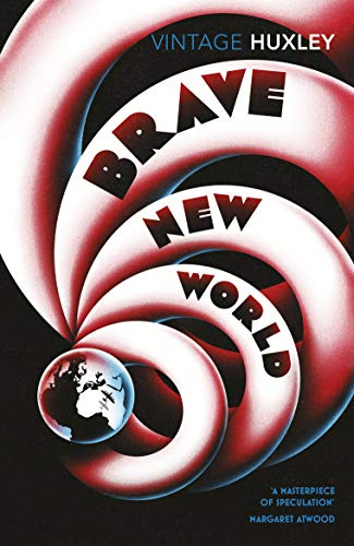 Brave New World: The classic work of dystopian fiction about control, conformity, and the cost of happiness