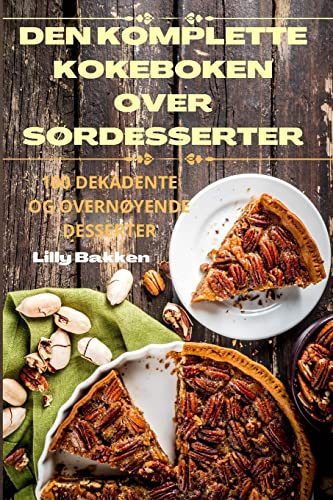 Den Komplette Kokeboken Over SØrdesserter (Norwegian Edition)