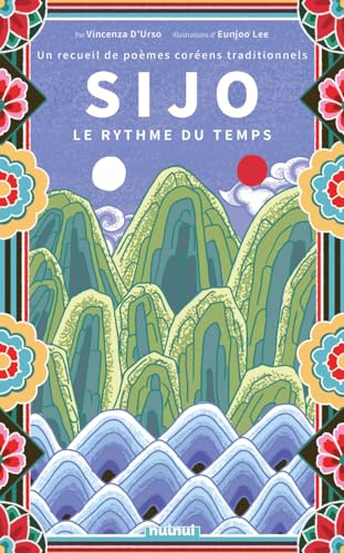 Sijo - Le rythme du temps: Un recueil de poèmes coréens traditionnels