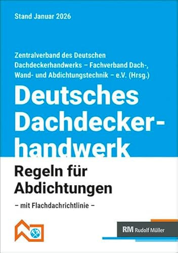 Deutsches Dachdeckerhandwerk - Regeln für Abdichtungen, 10. Aufl.