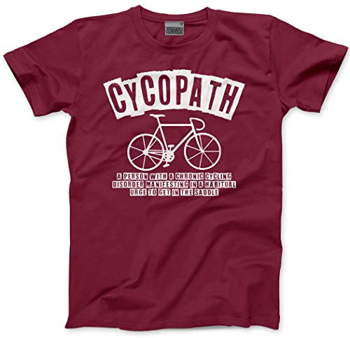 HotScamp Cycopath - A Chronic Cycling Disorder - Mens Unisex T-Shirt - Cyclist Biker Rider Cycle Bicycle - S Maroon