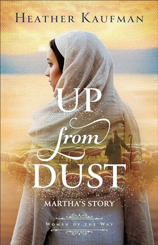 Up from Dust: Biblical Historical Fiction Novel for Fans of The Chosen (Women of the Way)