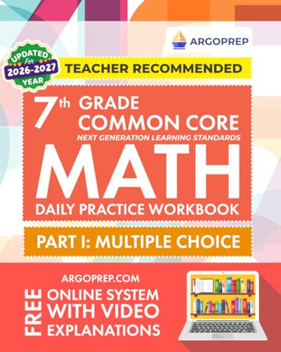 7th Grade Common Core Math: Daily Practice Workbook - Part I: Multiple Choice | 1000+ Practice Questions and Video Explanations | Argo Brothers (Next Generation Learning Standards Aligned (NGSS))