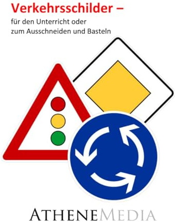 Verkehrsschilder: für den Unterricht oder zum Ausschneiden und Basteln