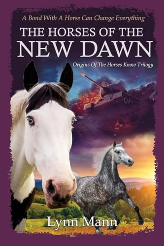 The Horses Of The New Dawn: Origins Of The Horses Know Trilogy