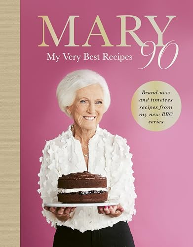 Mary 90: The Sunday Times bestselling new cookbook from Britain’s beloved cook, sharing her very best recipes