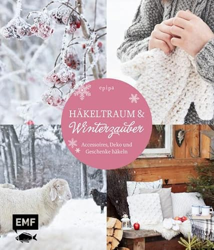 Häkeltraum & Winterzauber: Accessoires, Deko und Geschenke häkeln