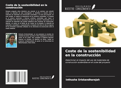 Coste de la sostenibilidad en la construcción: Determinar el impacto del uso de materiales de construcción sostenibles en el coste del proyecto