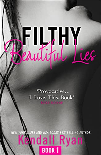 FILTHY BEAUTIFUL LIES: A Powerfully Erotic Contemporary Romance and First Book in a Steamy Series