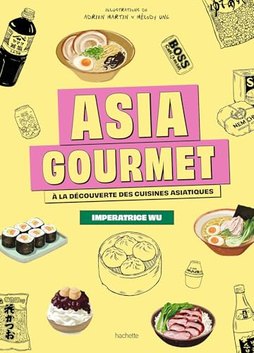 Asia Gourmet: A la découverte des cuisines asiatiques