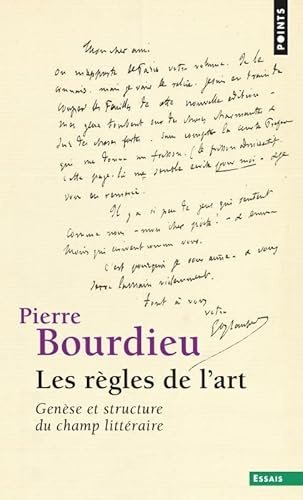 Les Règles de l'art: Genèse et structure du champ littéraire (Points Essais)