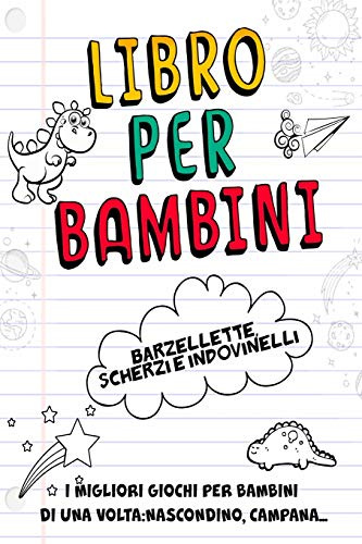 Libro per Bambini- Barzellette, Scherzi e Indovinelli: I Migliori Giochi per Bambini di una Volta: Nascondino, Campana...