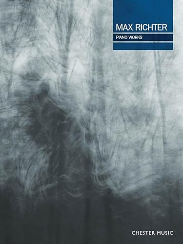 Max Richter Piano Works | 15 Contemporary Piano Solo Pieces Sheet Music Collection | Classical Modern Repertoire for Students and Performers | Expressive Solo Piano Music Book for Home or Stage
