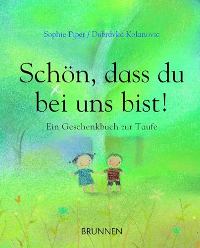 Schön, dass du bei uns bist!: Ein Geschenkbuch zur Taufe