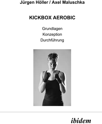 Kickbox Aerobic. Grundlagen, Konzeption, Durchführung