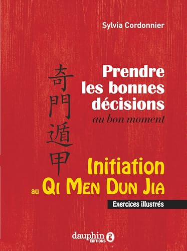 Initiation au Qi Men Dun Jia: Prendre les bonnes décisions au bon moment