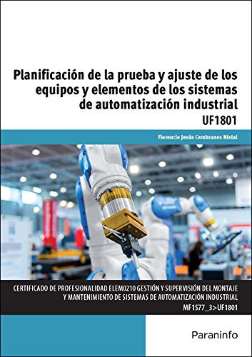Planificación de la prueba y ajuste de los equipos y elementos de los sistemas de automatización industrial (Electricidad y Electrónica)