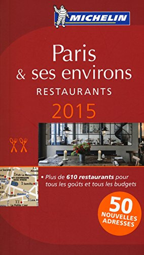 MICHELIN Paris 2015: Restaurantführer mit mehr als 600 Adressen (MICHELIN Hotelführer)