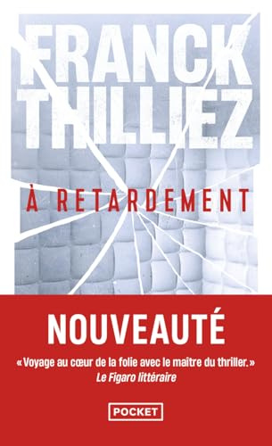 A retardement - Nouveauté Franck Thilliez en poche - L'auteur de thriller préféré des français - Une enquête de Sharko et de son équipe