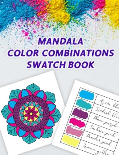 Mandala Color Combinations Swatch Book: Color Swatch Journal (for colored pencils , gel pens and markers ...) | Color Chart Book for Coloring | Color Combinations Notebook for Artists and Designers