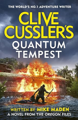 Clive Cussler’s Quantum Tempest: An explosive Oregon Files thriller packed with deadly secrets, global stakes and unstoppable action: 16