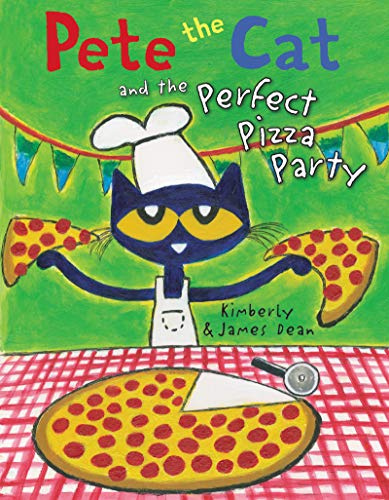 Pete the Cat and the Perfect Pizza Party: A Groovy Story About Pete the Cat Planning a Pizza Party for All His Cool Friends