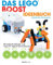 Das LEGO®-Boost-Ideenbuch: 95 einfache Roboter und Tipps für eigene Konstruktionen