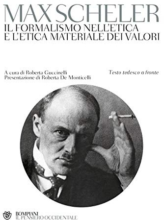 Il formalismo nell'etica e l'etica materiale dei valori. Testo tedesco a fronte