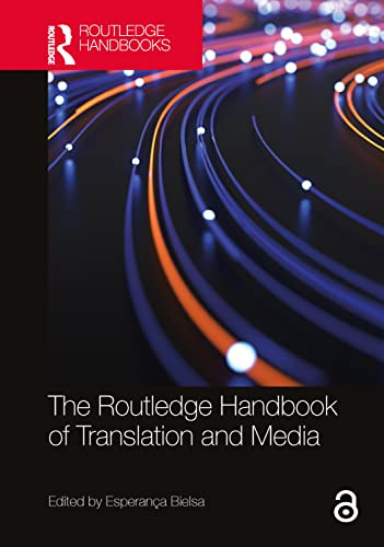 The Routledge Handbook of Translation and Media (Routledge Handbooks in Translation and Interpreting Studies)