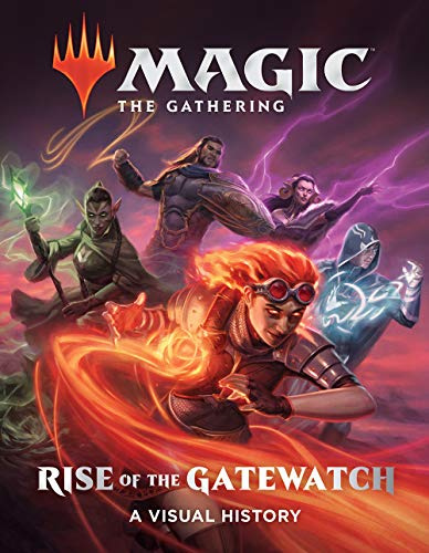Rise of the Gatewatch: A Visual History (Magic: the Gathering)