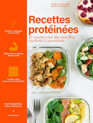 Recettes protéinées: 60 recettes pour des meal prep équilibrés & gourmands