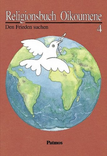 Religionsbuch Oikoumene 4: Den Frieden suchen