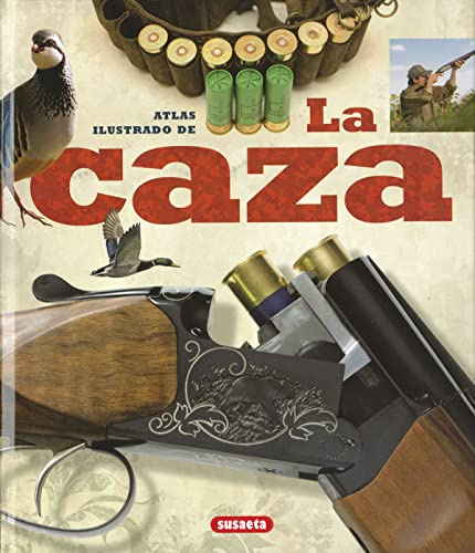 La caza (Atlas Ilustrado)