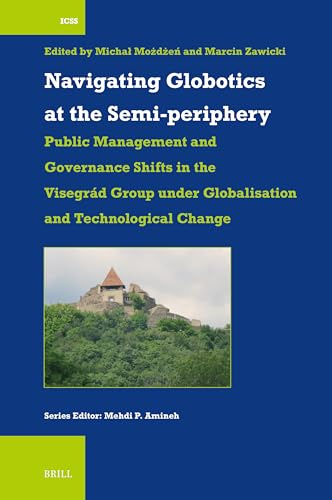 Navigating Globotics at the Semi-periphery: Public Management and Governance Shifts in the Visegrád Group under Globalisation and Technological Change
