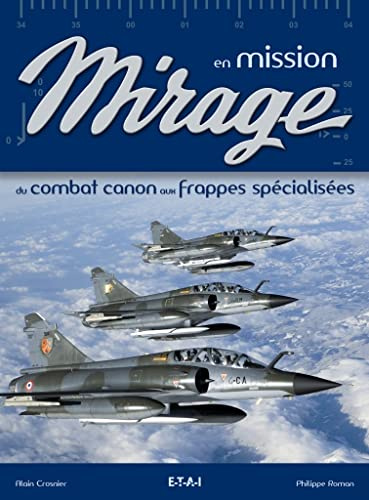 Mirage en mission - du combat canon aux frappes spécialisées