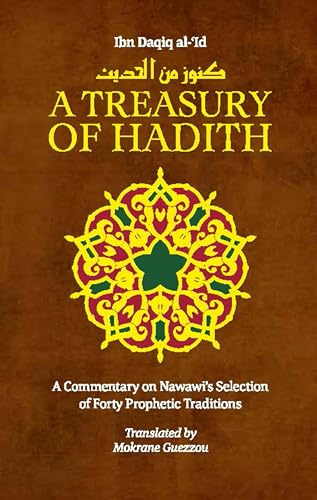 A Treasury of Hadith: A Commentary on Nawawi's Forty Prophetic Traditions