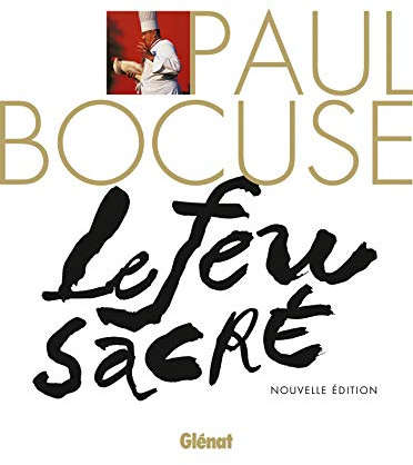Paul Bocuse, le Feu sacré (NE): La Biographie du cuisinier du siècle