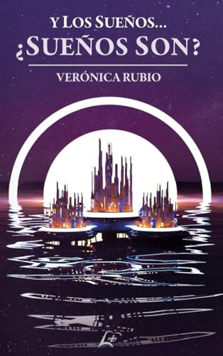 Y los sueños... ¿Sueños son?