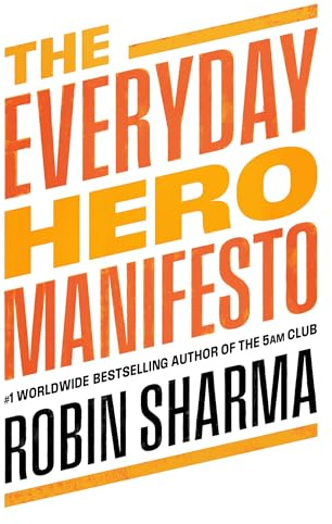 The Everyday Hero Manifesto: Activate Positivity. Maximise Productivity. Fulfil Your Purpose.