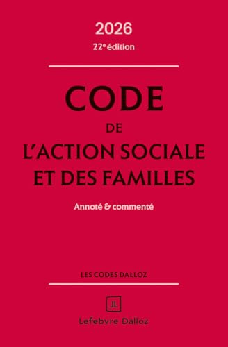 Code de l'action sociale et des familles 2026, annoté et commenté. 22e éd.