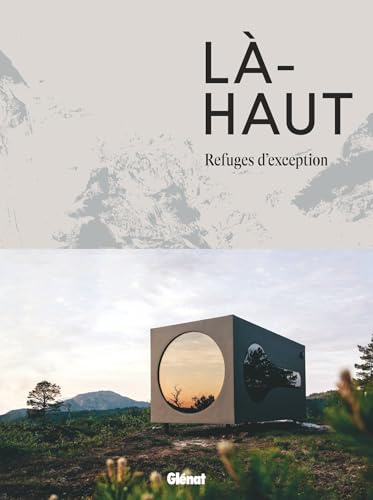 Là-haut: Refuges d'exception