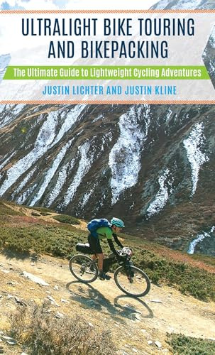 Ultralight Bike Touring and Bikepacking: The Ultimate Guide to Lightweight Cycling Adventures
