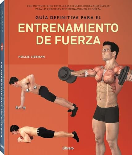 GUIA DEFINITIVA PARA ENTRENAMIENTO DE FUERZA (ANATOMIA/MEDICINA/SALUD)