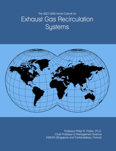 The 2027-2032 World Outlook for Exhaust Gas Recirculation Systems