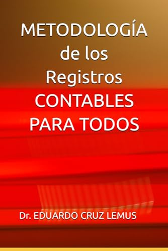 METODOLOGÍA de los Registros CONTABLES PARA TODOS (Administración, Contabilidad y Finanzas)