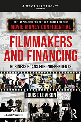 Filmmakers and Financing: Business Plans for Independents (American Film Market Presents)