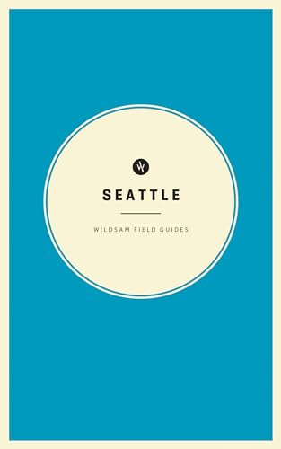 Wildsam Field Guides: Seattle