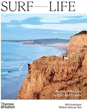 Surf Life: Women Who Live to Surf and Create