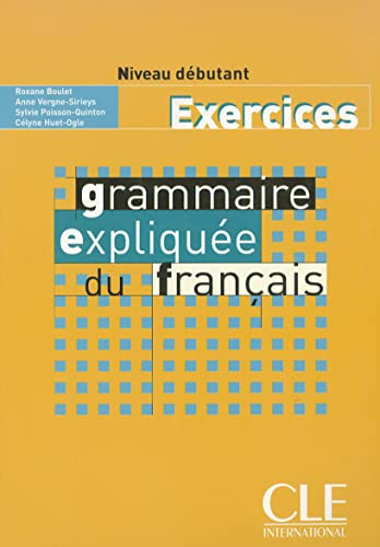 Grammaire expliquée du français - Niveau débutant - Livre