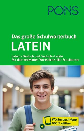 PONS Das große Schulwörterbuch Latein: Latein – Deutsch und Deutsch – Latein. Mit dem relevanten Wortschatz aller Schulbücher und mit Wörterbuch-App (PONS Schülerwörterbuch Latein)